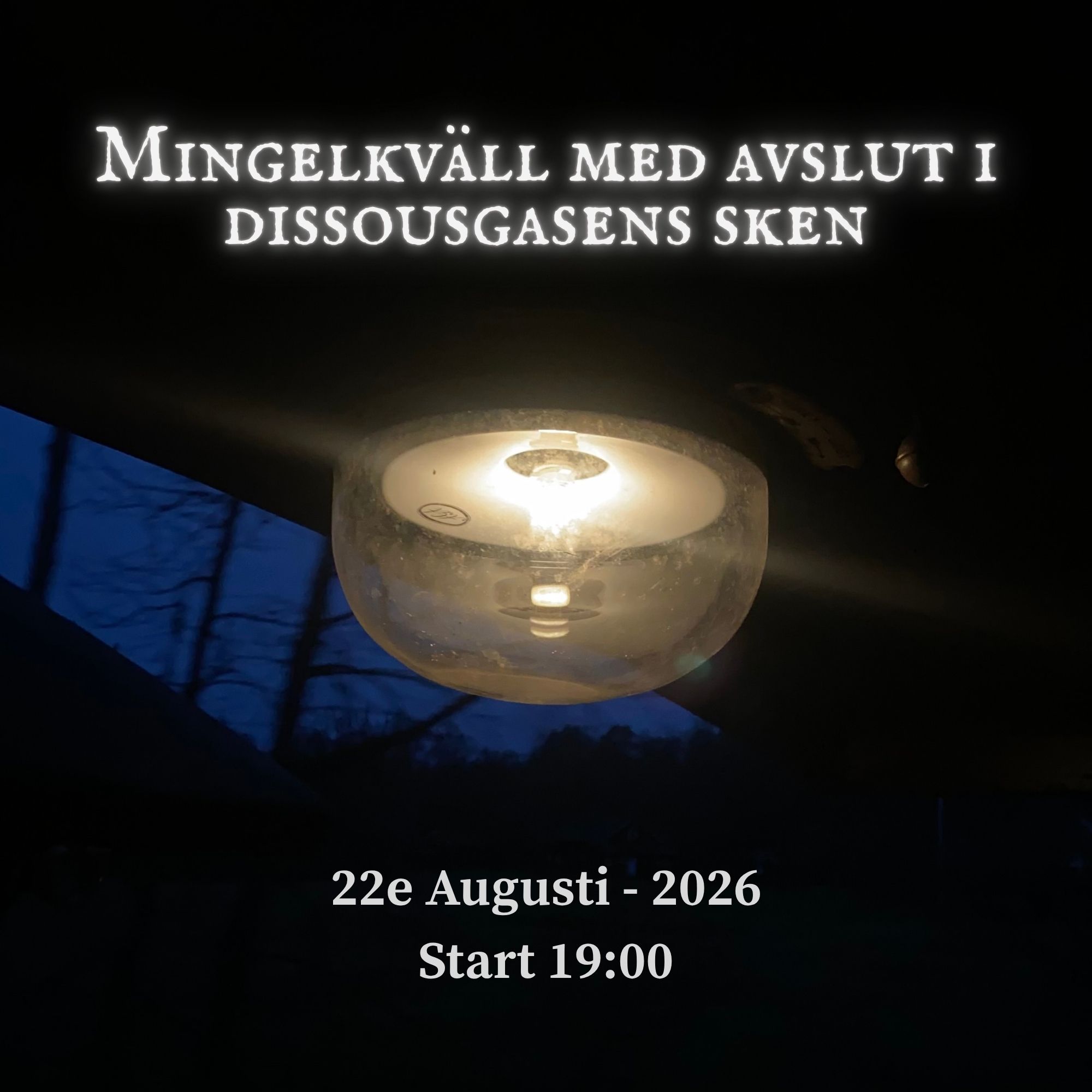 Mingelkväll med avslut i dissousgasens sken 22/8-2026